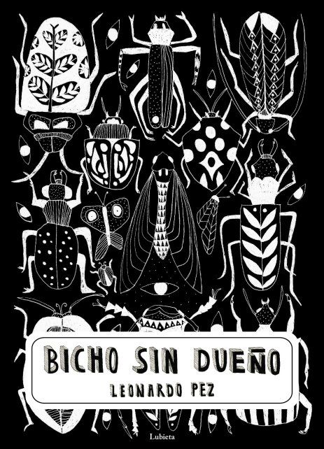 Bicho sin due&ntilde;o, el cuarto libro de Leo Pez. El arte de tapa y las ilustraciones fueron realizadas por la artista visual Virginia Abrigo
