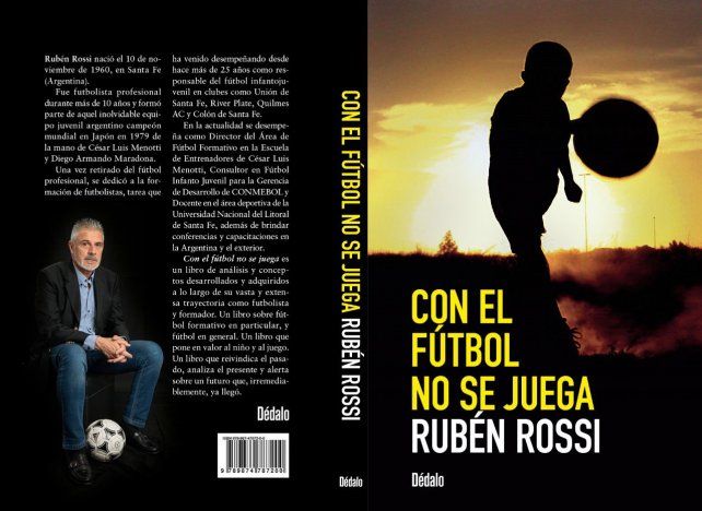 Con el fútbol no se juega es el libro de Rubén Rossi que tiene el foco puesto en el fútbol formativo en particular.
